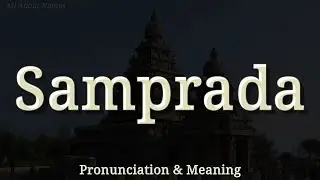 Samprada - Pronunciation and Meaning