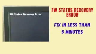 Fixing FW Status Recovery Error | Causes and Step-by-Step BIOS Reset Solution in 5 mins