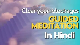 Energy cleansing and inner child healing meditation in Hindi | Do it for at least 21 days