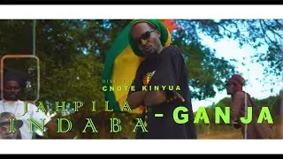Jahpilah Indaba - Ganja Official Music Video