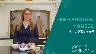 High Protein Mousse | Amy O'Donnell | Golf Nutrition Series