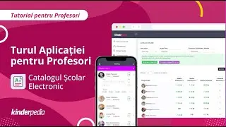 Turul Aplicației Mobile pentru Profesori | Catalogul Școlar Electronic