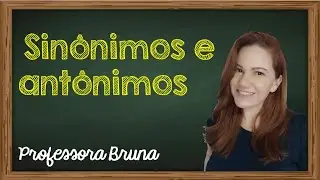 Sinônimos e Antônimos