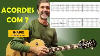 ACORDES COM 7 | SHAPES B&Aacute;SICOS NAS CORDAS 6 5 E 4 | JukaFernandes Prof. Guitarra e Harmonia