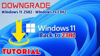 Downgrade Windows 11 25H2 to 23H2 Safely | Easy & Complete Tutorial