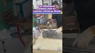 car component welding done by capacitor discharge #haifeiwelder #weldingtechnology #weldingsolutions