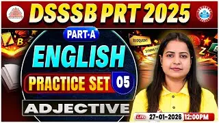 DSSSB PRT English Classes 2025 | Adjective English Grammar | DSSSB PRT Part A English Practice Set 5