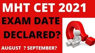 MHT CET 2021 EXAM DATE DECLARED?😱