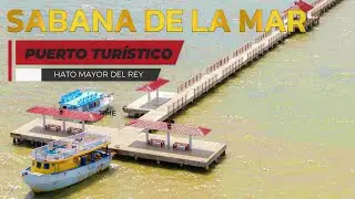 EL NUEVO MUELLE TURISTICO SABANA DE LA MAR, HATO MAYOR DEL REY