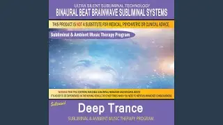 Deep Trance - Subliminal & Ambient Music Therapy 8