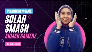 Playing new game solar smash first time😱😱😱😱😱😱