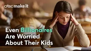 Why Billionaires Are Worried Their Kids Won't Keep Jobs In Today's Market