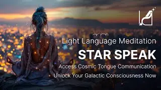 💫 Light Language Meditation: Cosmic Tongue Access 👄 | Star Speak