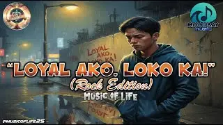 Loyal Ako, Loko Ka (Rock Edition) - Official Lyric Video