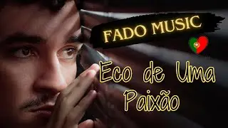 🎵Echoes of a Lost Passion 💔 | Heartfelt Portuguese Fado Ballad