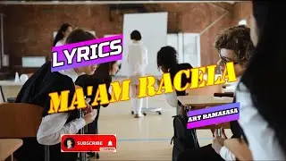 MA'AM RACELA || WARAY CHACHA || LYRICS || BY: ART RAMASASA