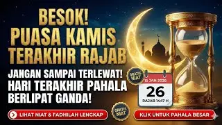 BESOK PUASA KAMIS 26 RAJAB 1447 H / 2026 ❗ Mari puasa ini Fadhilah dahsyat dan Niatnya tahun 1447 H