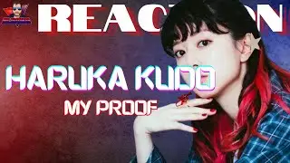 HARUKA KUDO - My Proof (Music Video) Reaction