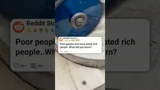 Бедные люди, которые встречались с богатыми, чему вы научились? #reddit