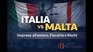 Italia vs Malta: Fiscalità, Imprese e Rischi di Esterovestizione
