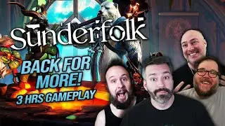CONTINUING THE ADVENTURE!🔥👀 (3 Hours Gameplay - Sunderfolk w/ JP, Day9, & Bruce!)
