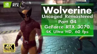 Wolverine Uncaged Remastered in 2021 part 04 - RTX 3070, Max Settings, 4K, 60 fps
