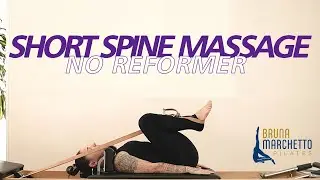 SHORT SPINE MASSAGE | Pilates Bruna Marchetto