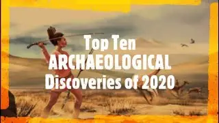 Top Ten Archaeological Discoveries of 2020