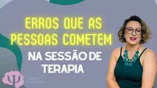 O que não fazer na sessão de terapia