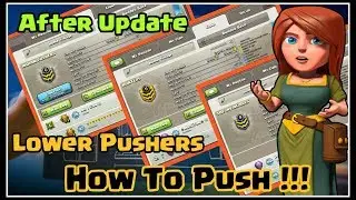 Lower Pushers How To Push after Update | After update TH 7.8 push How | Clash of clans