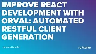 Улучшите разработку React с помощью Orval: Автоматизированная генерация RESTful-клиента от Джейкоба Гонсалеса