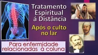 Tratamento Espiritual de Doenças da Coluna, Dr. Adolf Fritz, Equipe Bezerra de Menezes