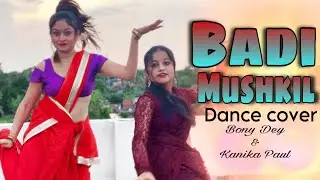 Badi Mushkil |Dance cover |Bony Dey