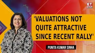 Are Indian Market Valuations Still Too High? Time to Go Domestic? | Punita Kumar Sinha | ET Now