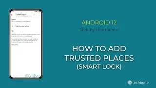 How to Add Trusted places (Smart Lock) [Android 12]