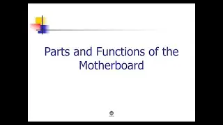 Parts and Functions of the Motherboard