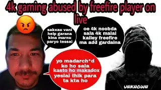 4k gaming abused by a Fan on live || Angry 4k gaming || 4k gaming live