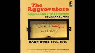 The Aggrovators - Aggrovating The Rhythm At Channel One, Rare Dubs 1976-1979 (JRCD067 2017)