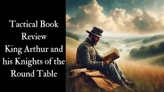 Tactical Book Review: King Arthur and his Knights of the Round Table by Roger Lancelyn Green