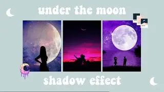 🌕🌙 How to make under the moon shadow effect | 🐝 yotch