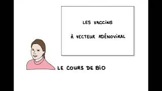 Les vaccins à vecteur adénoviral et leurs risques potentiels