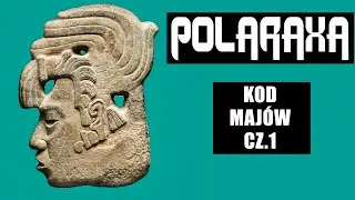Polaraxa 35-22: Kod Majów. cz.1