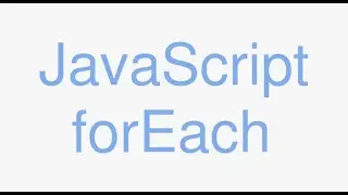 JavaScript forEach - javascript tutorials for complete beginners.