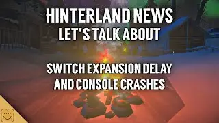 Hinterland News - Let's Talk About the Switch Expansion Delay and Console Crashes - The Long Dark