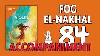 Fog el-Nakhal | Trad [Accompaniment] Trinity College London Grade 4 Violin Exams from 2025