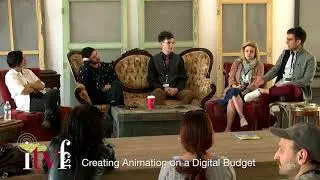 ITVFest Panel - Creating Animation on a Digital Budget