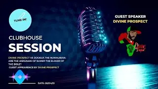 Clubhouse session 08/04/23 | Divine Prospect VS Doosua The Nuwaubian | Are the Annunaki the Elohim?