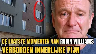 De laatste momenten van Robin Williams &ndash; verborgen innerlijke pijn