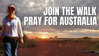 Felicity's Walking 2,500km Praying for Australia: Join Her 10 AM AEST Every Saturday Morning