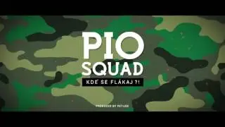 Pio Squad - Kde se fl&aacute;kaj?!